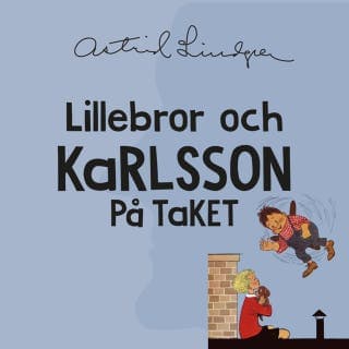 Lillebror och Karlsson på taket – Astrid Lindgren, ljudbokens omslag