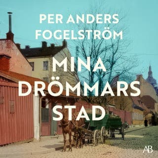 Mina drömmars stad – Per Anders Fogelström, ljudbokens omslag