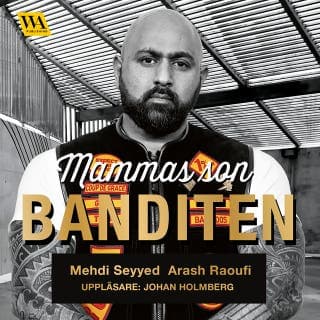 Mammas son banditen - en brutal roman om kriminalitet – Mehdi Seyyed och Arash Raoufi, ljudbokens omslag