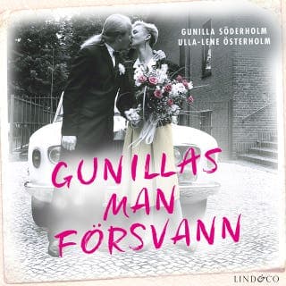 Gunillas man försvann: En sann historia – Gunilla Söderholm och Ulla-Lene Österholm, ljudbokens omslag