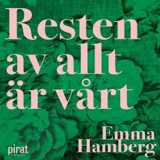 Resten av allt är vårt – Emma Hamberg, ljudbokens omslag