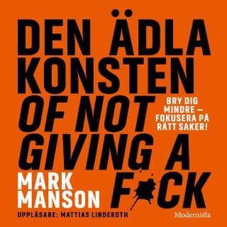 Den ädla konsten of not giving a f*ck – Mark Manson, ljudbokens omslag