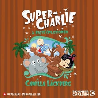 Super-Charlie och bajsexplosionen – Camilla Läckberg och Therese Vildefall, ljudbokens omslag