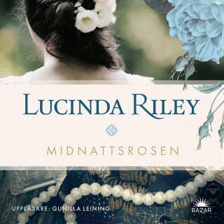Midnattsrosen – Lucinda Riley, ljudbokens omslag