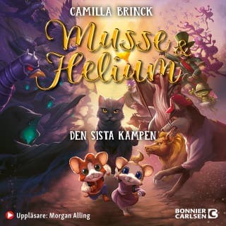 Musse & Helium. Den sista kampen – Camilla Brinck, ljudbokens omslag