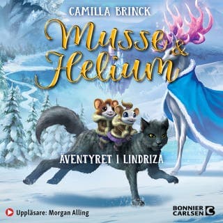 Musse & Helium. Äventyret i Lindrizia – Camilla Brinck, ljudbokens omslag
