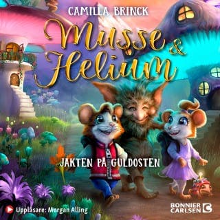 Musse & Helium. Jakten på guldosten – Camilla Brinck, ljudbokens omslag