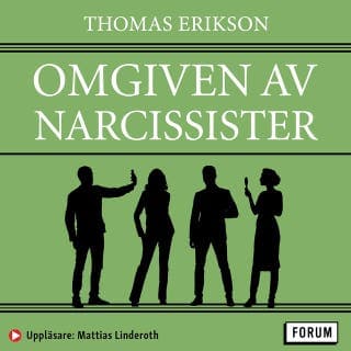 Omgiven av narcissister : så hanterar du självälskare – Thomas Erikson, ljudbokens omslag