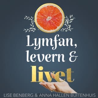 Lymfan, levern & livet – Anna Hallén Buitenhuis och Lise Benberg, ljudbokens omslag