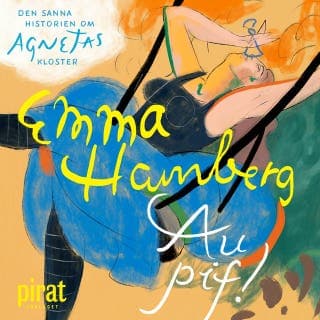 Au Pif! : den sanna historien om Agnetas kloster – Emma Hamberg, ljudbokens omslag