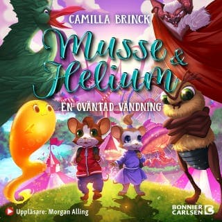 Musse & Helium. En oväntad vändning – Camilla Brinck, ljudbokens omslag