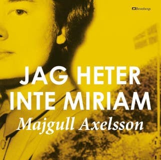 Jag heter inte Miriam – Majgull Axelsson, ljudbokens omslag