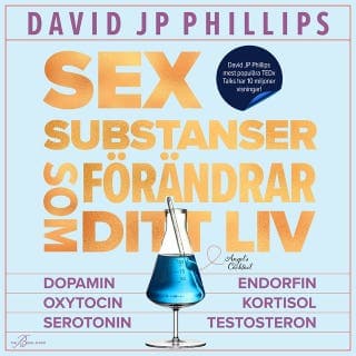Sex substanser som förändrar ditt liv – David JP Phillips, ljudbokens omslag