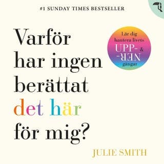Varför har ingen berättat det här för mig? – Julie Smith, ljudbokens omslag
