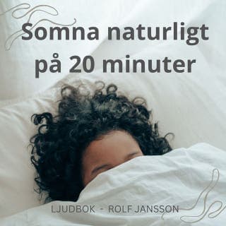 Somna naturligt på 20 minuter. Effektiv guidad självhypnos för dig som har svårt att sova och längtar efter en hel natts sömn. – Rolf Jansson, ljudbokens omslag
