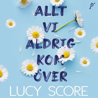 Allt vi aldrig kom över – Lucy Score, ljudbokens omslag