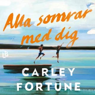 Alla somrar med dig – Carley Fortune, ljudbokens omslag