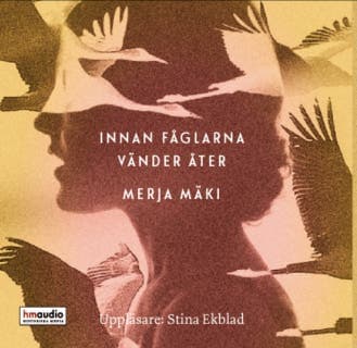 Innan fåglarna vänder åter – Merja Mäki, ljudbokens omslag