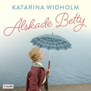 Älskade Betty – Katarina Widholm, ljudbokens omslag