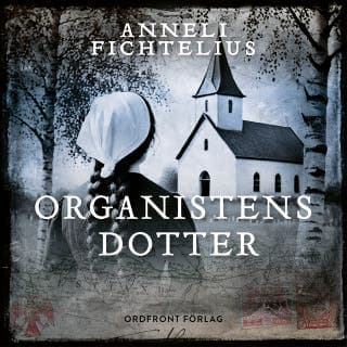 Organistens dotter – Anneli Fichtelius, ljudbokens omslag