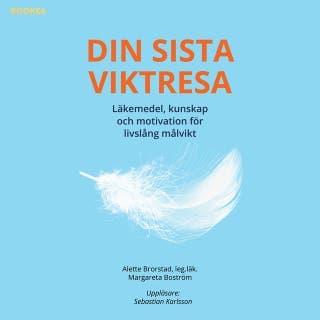 Din sista viktresa : läkemedel, kunskap och motivation för livslång målvikt – Alette Brorstad och Margareta Boström, ljudbokens omslag