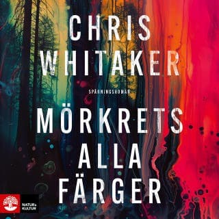 Mörkrets alla färger – Chris Whitaker, ljudbokens omslag