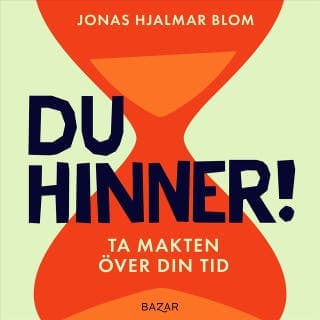 Du hinner! : Ta makten över din tid – Jonas Hjalmar Blom, ljudbokens omslag