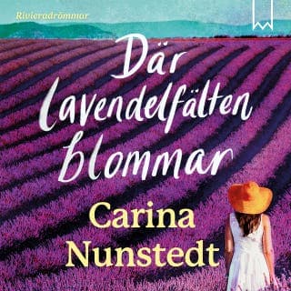 Där lavendelfälten blommar – Carina Nunstedt, ljudbokens omslag