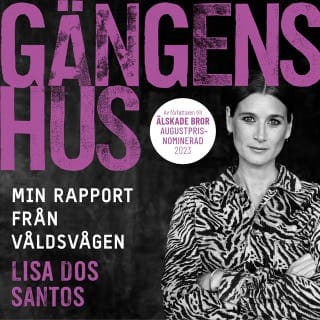 Gängens hus : min rapport från våldsvågen – Lisa dos Santos, ljudbokens omslag