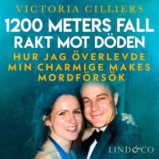 1200 meters fall rakt mot döden: Hur jag överlevde min charmige makes mordförsök – Victoria Cilliers, ljudbokens omslag