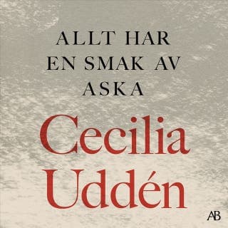 Allt har en smak av aska – Cecilia Uddén, ljudbokens omslag