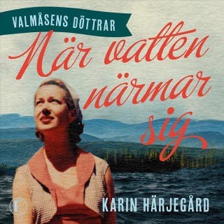 När vatten närmar sig – Karin Härjegård, ljudbokens omslag