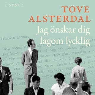 Jag önskar dig lagom lycklig – Tove Alsterdal, ljudbokens omslag