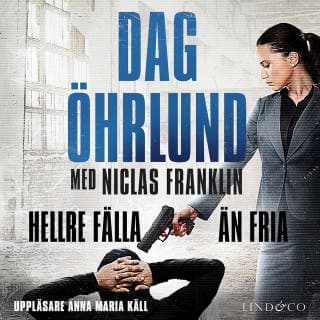 Hellre fälla än fria – Dag Öhrlund och Niclas Franklin, ljudbokens omslag