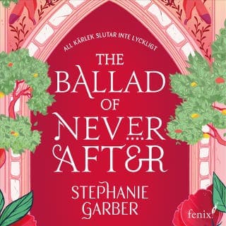The Ballad of Never After (svensk utgåva) – Stephanie Garber, ljudbokens omslag