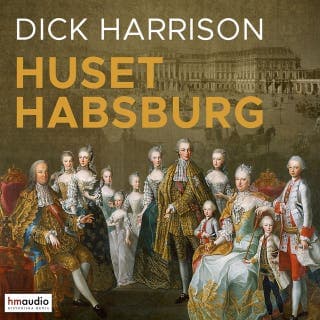 Huset Habsburg – Dick Harrison, ljudbokens omslag