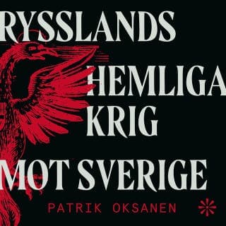 Rysslands hemliga krig mot Sverige – Patrik Oksanen, ljudbokens omslag