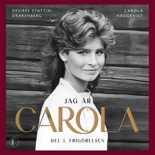 Jag är Carola – Carola Häggkvist, Desirée Stattin Drakenberg, ljudbokens omslag