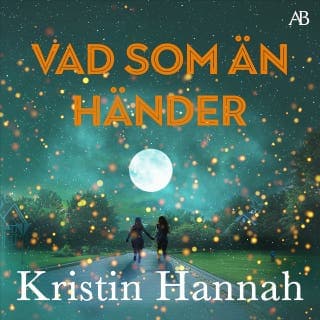 Vad som än händer – Kristin Hannah, ljudbokens omslag