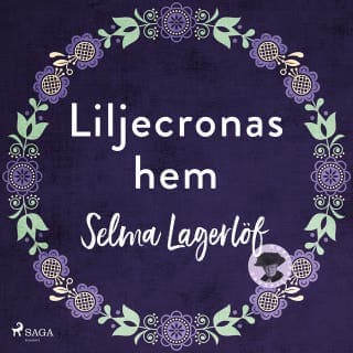 Liljecronas hem – Selma Lagerlöf, ljudbokens omslag