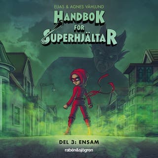 Handbok för superhjältar. Ensam – Elias Våhlund och Agnes Våhlund, ljudbokens omslag