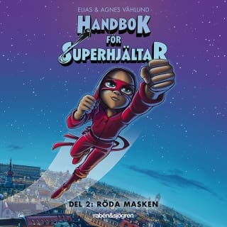 Handbok för superhjältar. Röda masken – Elias Våhlund och Agnes Våhlund, ljudbokens omslag