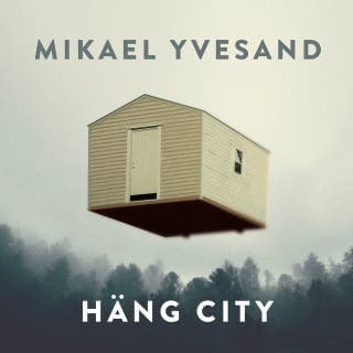 Häng City – Mikael Yvesand, ljudbokens omslag