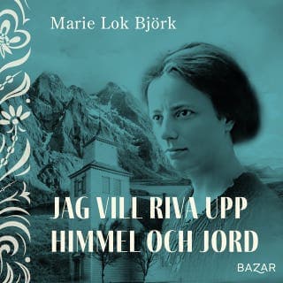 Jag vill riva upp himmel och jord – Marie Lok Björk, ljudbokens omslag