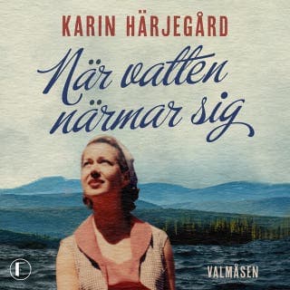 När vatten närmar sig – Karin Härjegård, ljudbokens omslag