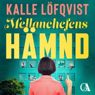 Mellanchefens hämnd – Kalle Löfqvist, ljudbokens omslag
