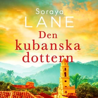 Den kubanska dottern – Soraya Lane, ljudbokens omslag