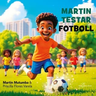 Martin testar fotboll – Martin Mutumba och Priscilla Flores Varela, ljudbokens omslag